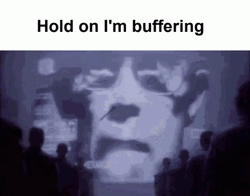 Hold On I’m Buffering Funny Movie Scene Meme