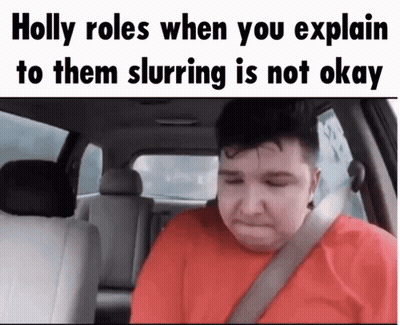 Holly Slurring Is Not Okay Meme GIF