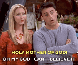 Holy Mother Of God Phoebe Buffay Joey Tribbiani GIF