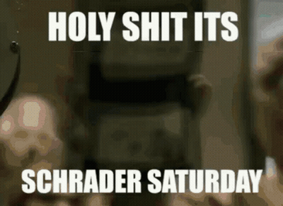 Holy Shit It's Schrader Saturday On Brown Background GIF
