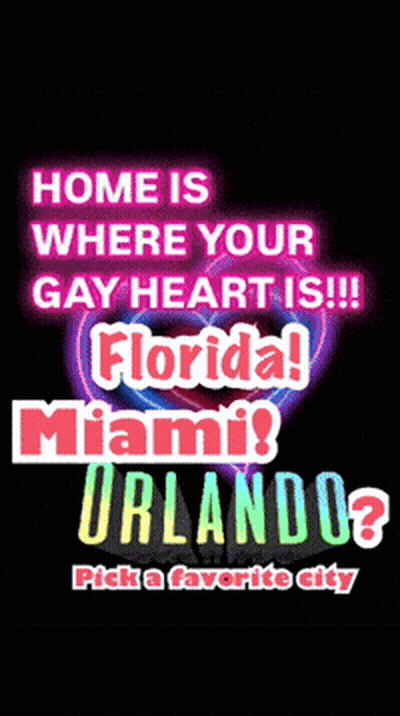 Home Is Where Your Gay Heart Is Florida Miami Orlando GIF