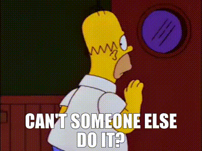 Homer Simpson From The Simpsons Is Looking Through A Window And Says " Can T Someone Else Do It ? " GIF