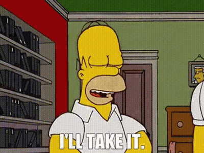 Homer Simpson From The Simpsons Is Saying I 'Ll Take It GIF