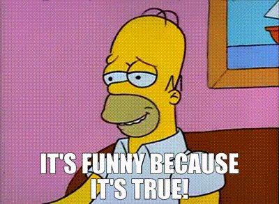Homer Simpson From The Simpsons Is Sitting On A Couch With The Words It 'S Funny Because It 'S True GIF