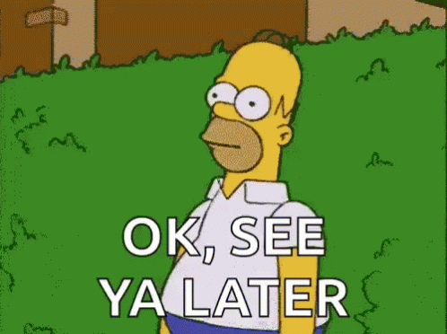 Homer Simpson From The Simpsons Is Standing In The Grass And Saying Ok See Ya Later . GIF