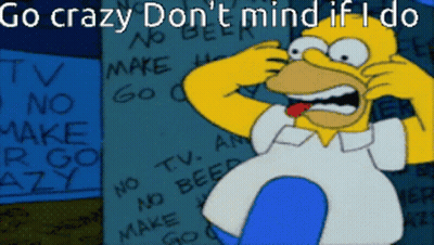 Homer Simpson Go Crazy Don't Mind If I Do GIF