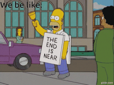 Homer Simpson Holding A Sign That Says " The End Is Near " GIF