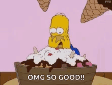 Homer Simpson Is Sitting In A Bowl Of Ice Cream With The Words Omg So Good Written On The Bottom GIF