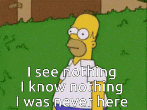 Homer Simpson Says I See Nothing I Know Nothing I Was Never Here In A Cartoon GIF