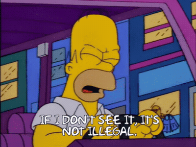 Homer Simpson Says If I Don't See It It's Not Illegal GIF