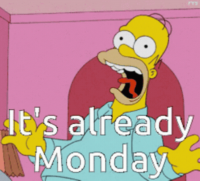 Homer Simpson Says It 'S Already Monday On A Pink Background GIF