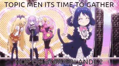 Hop On Borderlands 2 Poster With Anime Girls GIF