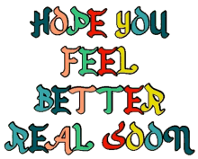 Hope You Feel Better Real Soon Calligraphy