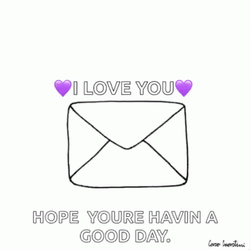 Hope You're Having A Good Day I Love You Envelop GIF