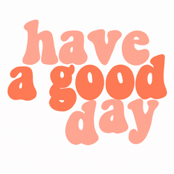Hope You're Having A Good Day Retro Quote GIF