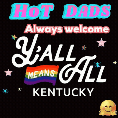 Hot Dads Always Welcome Yall Means All Kentucky Sign GIF