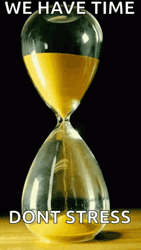 Hourglass We Have Time Don't Stress GIF