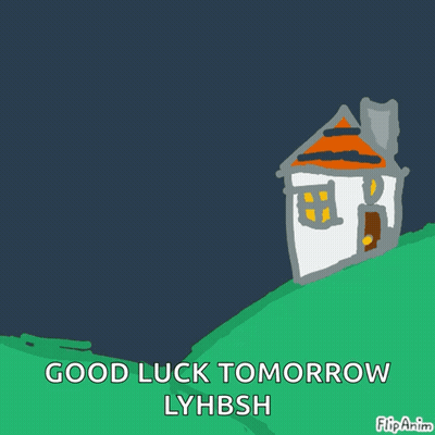 House On A Hill Saying Good Luck Tomorrow Lyhbsh GIF