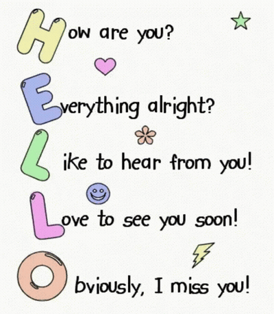 How Are You Everything Alright Like To Hear From You Love To See You Soon GIF