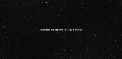 How Do We Rewrite The Stars GIF