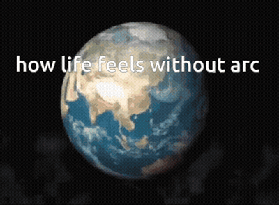 How Life Feels Without Arc Earth GIF
