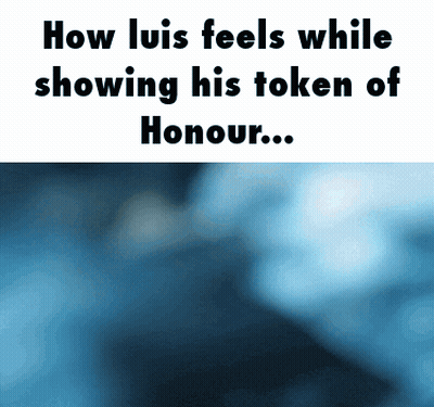 How Luis Feels While Showing His Token Of Honor GIF
