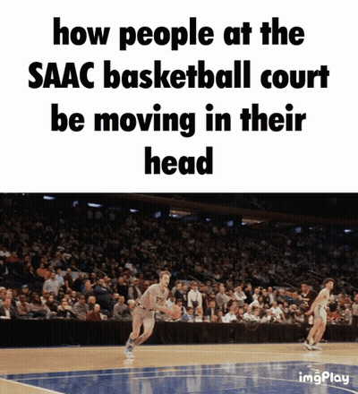 How People at the Saac Basketball Court Be Moving in Their Head