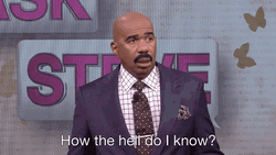 How The Hell Do I Know Steve Harvey GIF