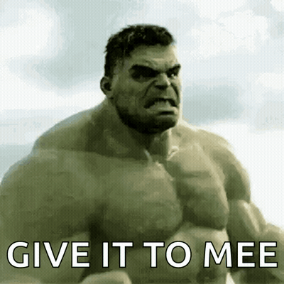 Hulk Saying Give It To Mee GIF