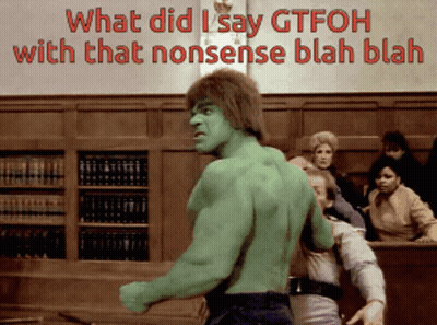 Hulk Saying What Did I Say Gtfoh With That Nonsense