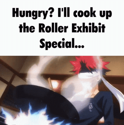 Hungry I'll Cook Up The Roller Exhibit Special GIF