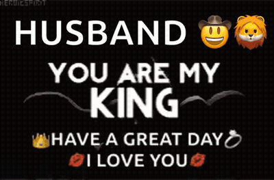 Husband You Are My King Have A Great Day I Love You Poster GIF