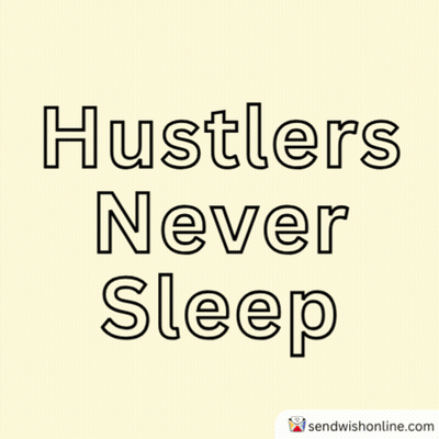 Hustlers Never Sleep Sign GIF