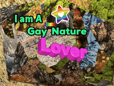 I Am A Gay Nature Lover Collage GIF