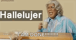 I Am Done Hallelujer GIF