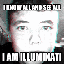 I Am Illuminati I Know All GIF