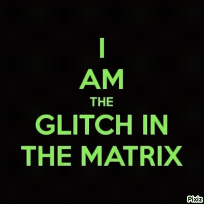 I Am The Glitch In The Matrix Is Written In Green On A Black Background GIF
