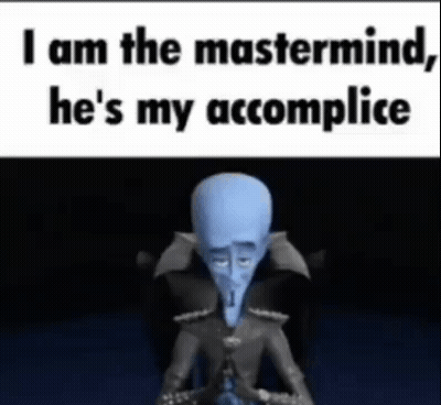 I Am The Mastermind He's My Accomplice Megamind GIF