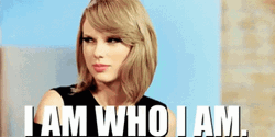 I Am Who I Am Taylor Swift Meme GIF
