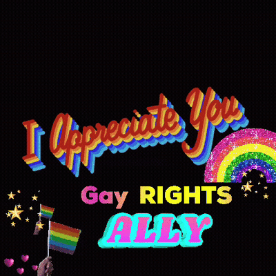 I Appreciate You Gay Rights Ally Sign GIF