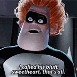 I Called His Bluff The Incredibles Syndrome GIF