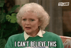 I Can't Unbelievable This Betty White Upset GIF