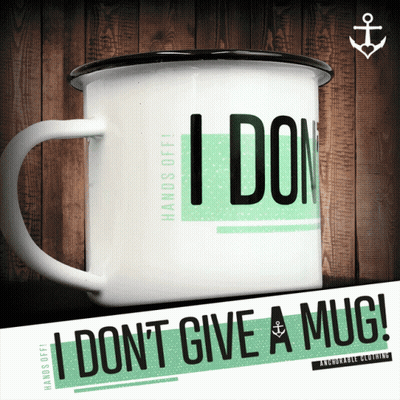 I Don't Give A Mug Mug GIF