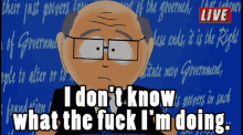 I Don't Know WTF South Park Mr. Garrison GIF