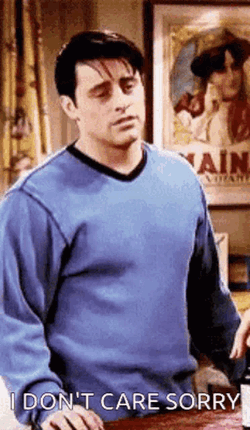 I Dont Care Friends GIF