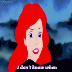 I Dont Know When Ariel GIF