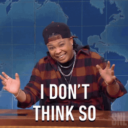 I Dont Think So Punkie Johnson GIF
