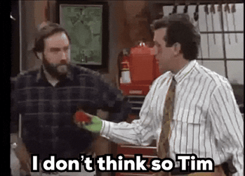 I Dont Think So Tim Allen GIF