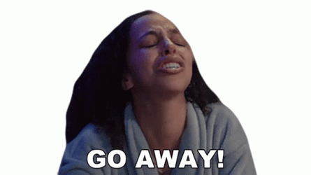 I Dont Want To Please Go Away GIF