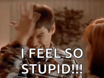 I Feel Like Im So Stupid And Dumb GIF